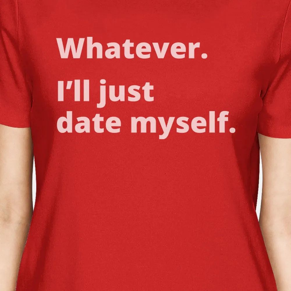 Date Myself Womens Red Short Sleeve T Shirt Cute Graphic Design