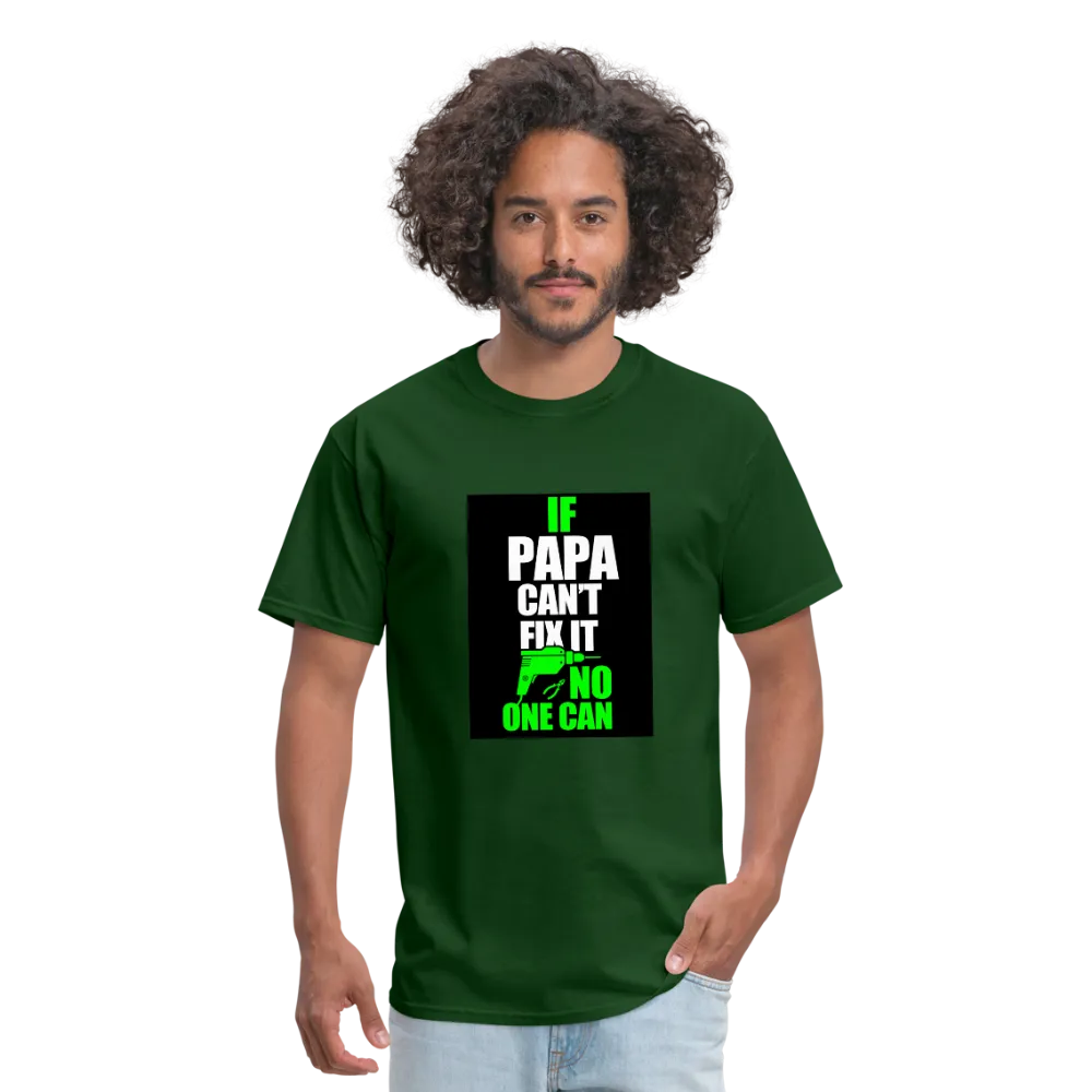 If Papa Can't Fix It No One Can Men's T-Shirt