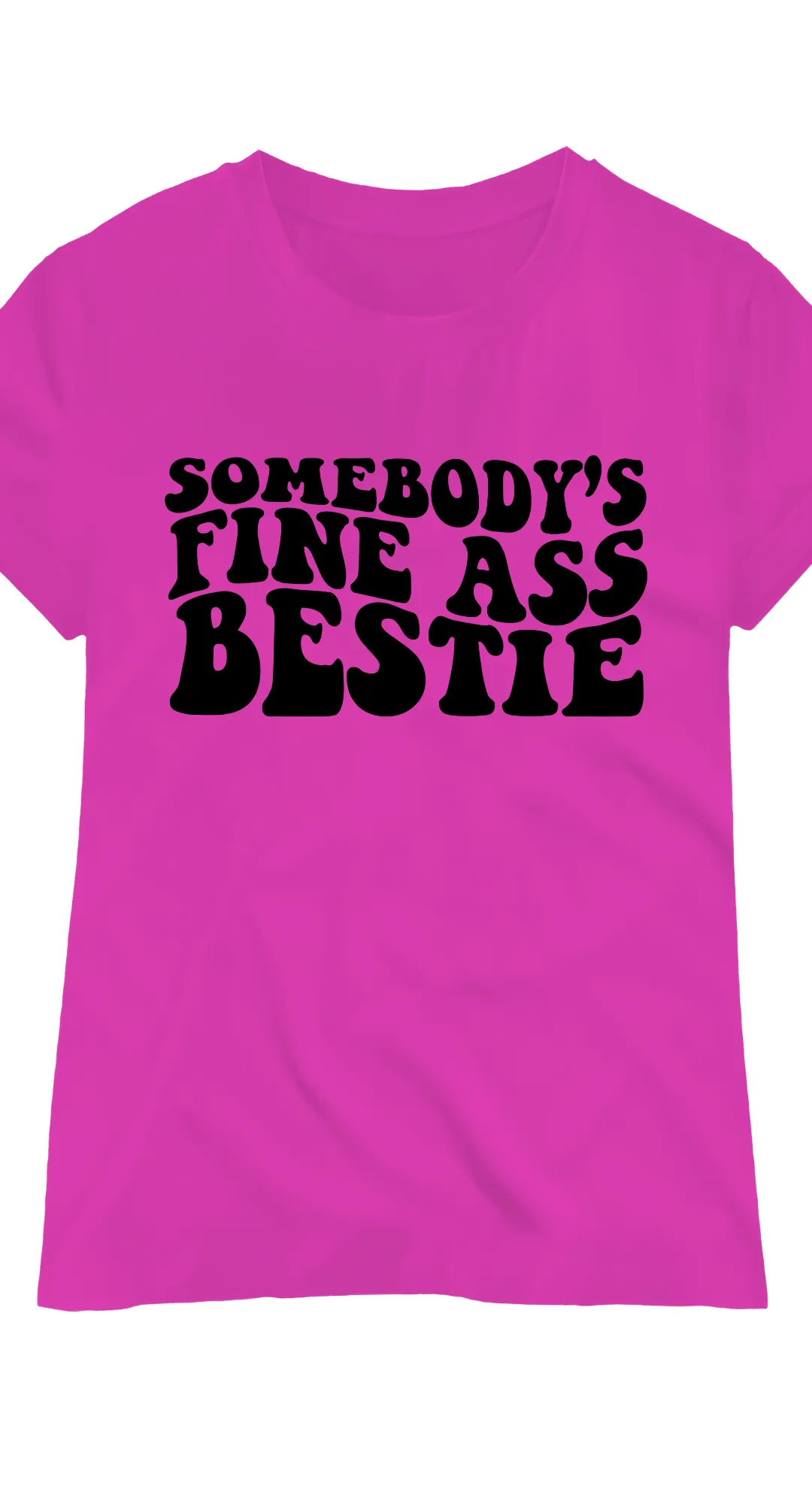 Somebody Fine Bestie T-Shirt