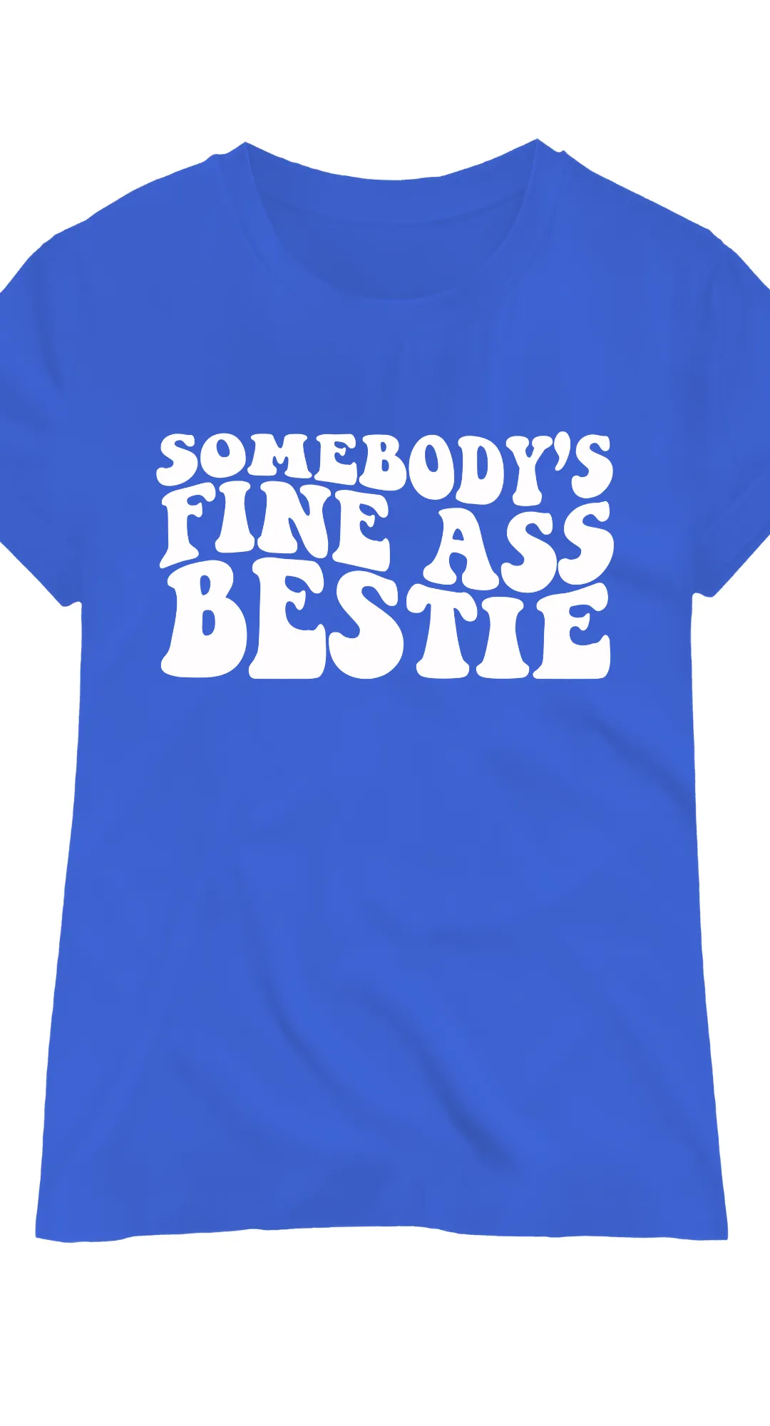 Somebody Fine Bestie T-Shirt